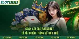 Cách Soi Cầu Baccarat - Bí Kíp Chiến Thắng Từ Cao Thủ
