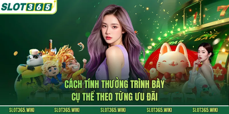 Cách tính thưởng trình bày cụ thể theo từng ưu đãi